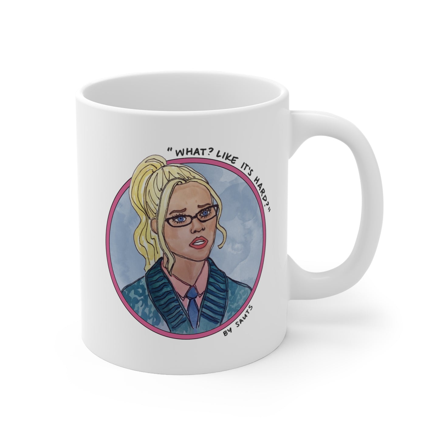 Elle Woods "What? Like It's Hard?" Mug 11oz