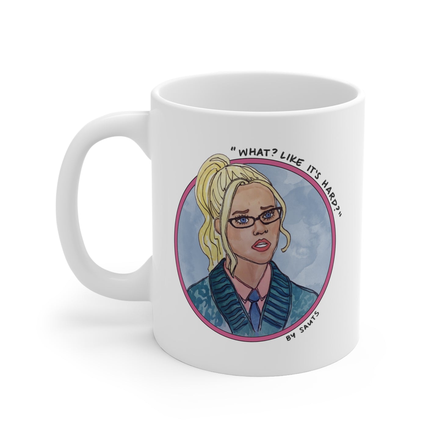 Elle Woods "What? Like It's Hard?" Mug 11oz